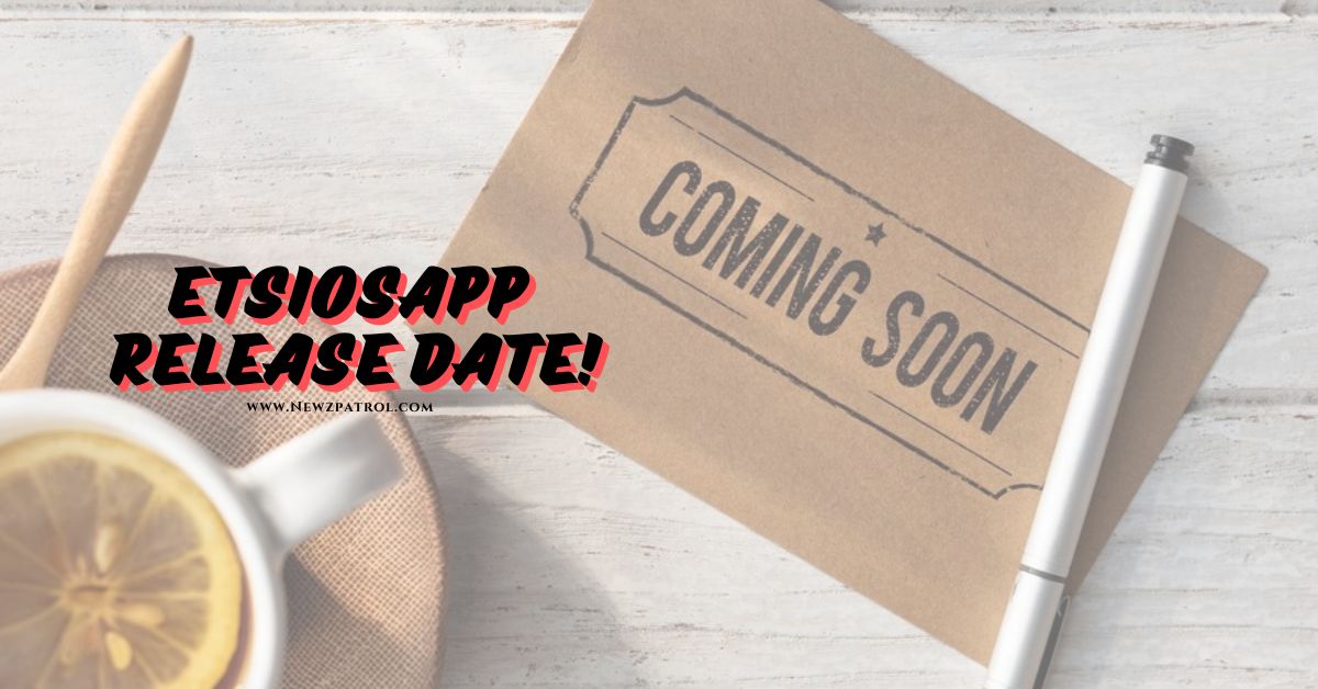 etsiosapp release date