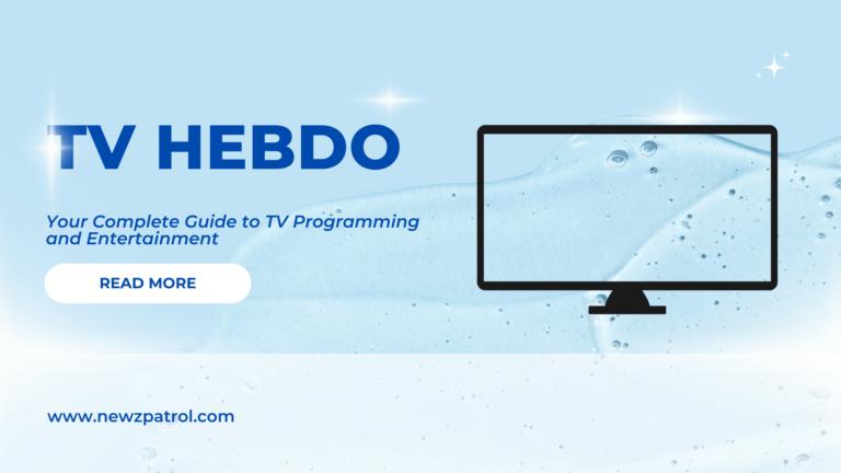 TV Hebdo: Your Ultimate Guide to TV Programming and Entertainment