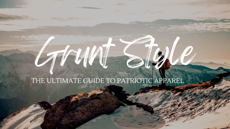 Grunt Style: The Ultimate Guide to Patriotic Apparel
