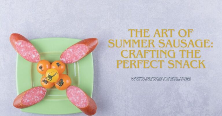 The Art of Summer Sausage: Crafting the Perfect Snack
